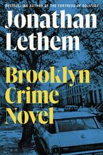 Author Jonathan Lethem's 2023 book "Brooklyn Crime Novel" explores gentrification in his childhood neighborhood in Brooklyn.