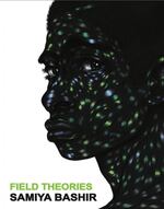 "When I saw this image, it was as if it was a fully articulated blues statement in a way that felt so exactly like what I was making that it blew me away," says Samiya Bashir of the image "Lonely Chamber" by Toyin Ojih Odutola that's now the cover of "Field Theories." "The flesh is lit by these blues and greens and yellows that are bursting like light, almost as if through a fractured black body. The fracture is not a furthering of oppression, but more like a cracking through or a release, sending back all that light that’s contained inside."