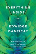 Edwidge Danticat's latest book is the collection of short stories “Everything Inside.”