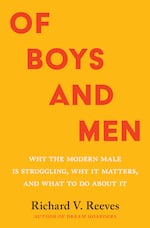Richard V. Reeves' new book Of Boys and Men explores why men are struggling and what can be done about it.