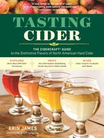 "Tasting Cider" is a guide that packs in lots of info for novices and aficionados, plus a few recipes. 
