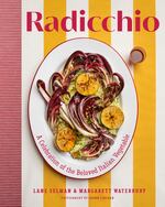 A handout image of the new book "Radicchio: A Celebration of the Beloved Italian Vegetable." The book explores the history, science, and culture of radicchio.
