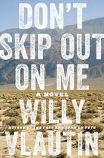 Willy Vlautin's 10th novel, "Don't Skip Out On Me".