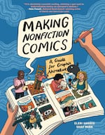 "Making Nonfiction Comics: A Guide for Graphic Narrative" by Eleri Harris and Shay Mirk, courtesy of Abrams Books.