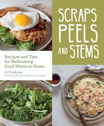 “Scraps, Peels and Stems” includes plenty of tasty, budget-friendly recipes. But the “Aha!” moments are the author’s insights, strategies, tips and techniques to help you manage food waste in daily life, at home and out in the world.  