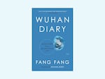 Fang Fang's notes posted online during the Covid-19 lockdown in Wuhan, China, in 2020 eventually became her book Wuhan Diary.