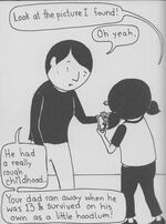 A black-and-white comic-book style drawing shows a child with pigtails talking to an adult, with dialogue bubbles depicting the following conversation. Child: "Look at the picture I found!" Adult: "Oh, yeah. He had a really rough childhood... Your dad ran away when he was 13 & survived on his own as a little hoodlum!"