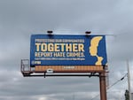 The FBI is encouraging Oregonians to report hate crimes and bias incidents which are typically underreported. The federal law enforcement agency has pushed the campaign on billboards in Medford, Corvallis, Eugene and at the Portland International Airport.