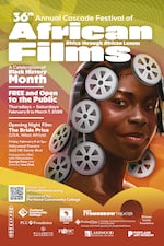 A poster of the 36th Annual Cascade Festival of African Films hosted by Portland Community College.