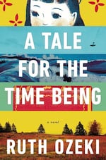 Author Ruth Ozeki's book, "A Tale for the Time Being."