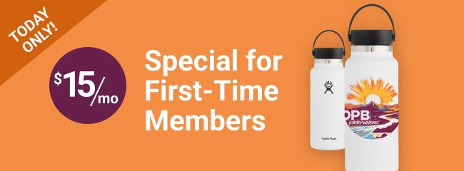 Become OPB’s newest member today with your contribution of just $15 a month and get the new OPB Everywhere Hydro Flask Water Bottle.