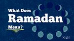 What does Ramadan mean?