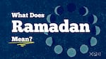 What does Ramadan mean?