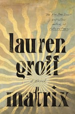 Lauren Groff's 2021 novel, "Matrix," tells the story of a 12th century nun, based on the life of Marie de France.
